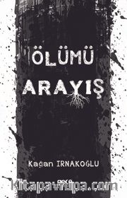 Ölümü Arayış