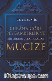 Kur'an'a Göre Peygamberlik ve Bir Sünnetullah Olarak Mucize