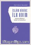 İslam Dinine İlk Adım & İmanın İlkeleri İslam’ın Temelleri