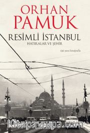 Resimli İstanbul <br /> Hatıralar ve Şehir