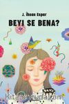 Beyı Se Bena?