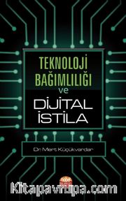 Teknoloji Bağımlılığı ve Dijital İstila