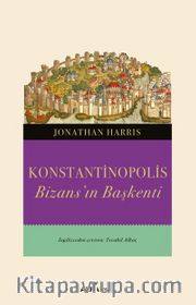 Konstantinopolis <br /> Bizans’ın Başkenti