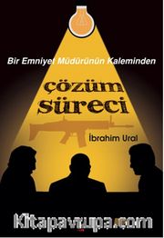 Bir Emniyet Müdürünün Kaleminden Çözüm Süreci
