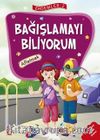 Bağışlamayı Biliyorum - Affetmek / Erdemler Dizisi 2