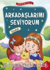 Arkadaşlarımı Seviyorum - Dostluk / Erdemler Dizisi 2