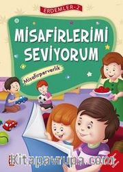Misafirlerimi Seviyorum - Misafirperverlik / Erdemler Dizisi 2