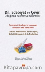 Dil, Edebiyat ve Çeviri Odağında Kavramsal Okumalar