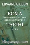 Roma İmparatorluğu’nun Gerileyiş ve Çöküş Tarihi (4. Cilt)