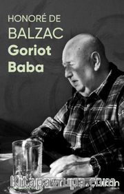 Goriot Baba (Fotoğraflı Klasikler)