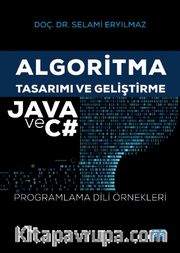 Algoritma Tasarımı ve Geliştirme - JAVA ve C# Programlama Dili Örnekleri