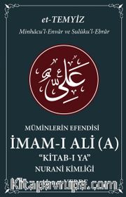 Müminlerin Efendisi İmam-ı Ali Kitab-ı Ya <br /> Nurani Kimliği