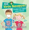 Akıllı Virüs Savaşçısı ! & Çocuklar İçin Sağlıklı Kalma Kılavuzu