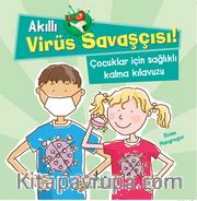 Akıllı Virüs Savaşçısı ! <br /> Çocuklar İçin Sağlıklı Kalma Kılavuzu
