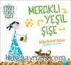Meraklı Yeşil Şişe