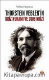 Thorstein Veblen’in Kriz Kuramı ve 2008 Krizi