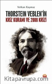 Thorstein Veblen’in Kriz Kuramı ve 2008 Krizi