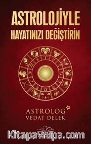 Astrolojiyle Hayatınızı Değiştirin