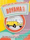 Taşıtlar ve Meslekler 1 Boyama Kitabı