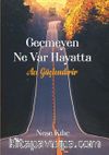 Geçmeyen Ne Var Hayatta & Acı Güçlendirir