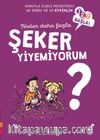 Neden Daha Fazla Şeker  Yiyemiyorum? / 1 2 3 Başla Serisi