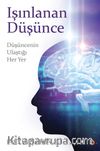 Işınlanan Düşünce & Düşüncenin Ulaştığı Her Yer