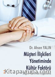 Müşteri İlişkileri Yönetiminde Kültür Faktörü <br /> Sağlık Alanında Uygulama