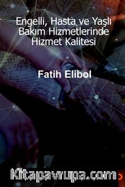 Engelli, Hasta ve Yaşlı Bakım Hizmetlerinde Hizmet Kalitesi