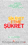 Şikayet Etme Şükret
