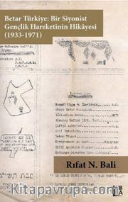 Betar Türkiye: Bir Siyonist Gençlik Hareketinin Hikayesi /1933-1971)
