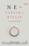 Ne - Varlık ve Hiçlik & Trans-Ontolojik Bir DüşünümTrans-Ontolojik Bir Düşünüm