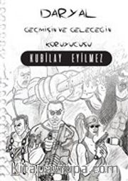 Daryal <br /> Geçmişin ve Geleceğin Koruyucusu