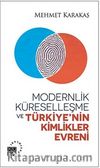 Modernlik, Küreselleşme ve  Türkiye’nin Kimlikler Evreni