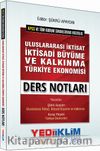2016 KPSS ve Tüm Kurum Sınavlarına Hazırlık Uluslararası İktisat - İktisadi Büyüme ve Kalkınma Türkiye Ekonomisi Ders Notları