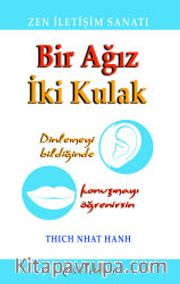 Bir Ağız İki Kulak <br /> Zen ile İletişim Sanatı