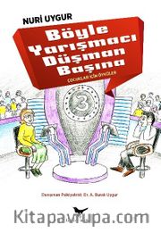 Böyle Yarışmacı Düşman Başına <br /> Çocuklar İçin Öyküler