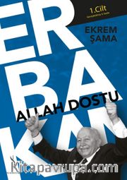 Allah Dostu Erbakan (1. Cilt)