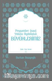 Peygamber (sav) Yolunu Aydınlatan Büyüklerimiz