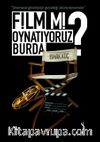 Film Mi Oynatıyoruz Burda?
