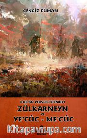 Kur'an Perspektifinden Zülkarneyn ve Ye'cüc - Me'cuc
