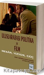 Uluslararası Politika ve Film <br /> Mekan, Vizyon, Güç