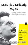 Estetize Edilmiş Yaşam & Sanattan Savaş ve Siyasete Alman Faşizminin Kuramları