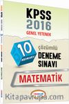 2016 KPSS Genel Yetenek Matematik Çözümlü 10 Deneme Sınavı