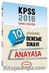 2016 KPSS Genel Kültür Anayasa Çözümlü 10 Deneme Sınavı