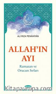 Allah'ın Ayı Ramazan ve Orucun Sırları