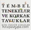 Tembel Tenekeler ve Korkak Tavuklar İçin Özgür Çizgiler