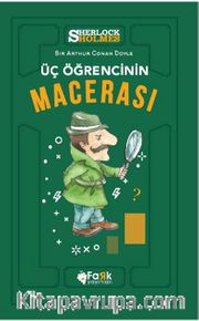 Üç Öğrencinin Macerası / Sherlock Holmes