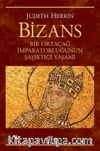 Bizans & Bir Ortaçağ İmparatorluğunun Şaşırtıcı Yaşamı
