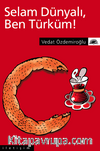 Selam Dünyalı Ben Türküm