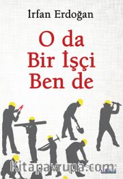 O da Bir İşçi Ben de
